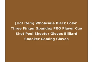[Hot Item] Wholesale Black Color Three Finger Spandex PRO Player Cue Shot Pool Shooter Gloves Billiard Snooker Gaming Gloves