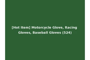 [Hot Item] Motorcycle Glove, Racing Gloves, Baseball Gloves (524)