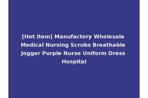 [Hot Item] Manufactory Wholesale Medical Nursing Scrubs Breathable Jogger Purple Nurse Uniform Dress Hospital