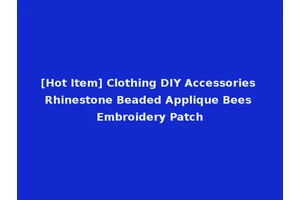 [Hot Item] Clothing DIY Accessories Rhinestone Beaded Applique Bees Embroidery Patch