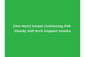 [Hot Item] Unisex Cushioning EVA Steady Soft Arch Support Insoles