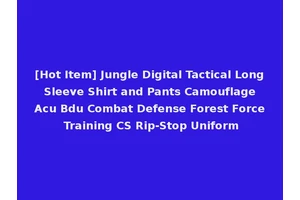 [Hot Item] Jungle Digital Tactical Long Sleeve Shirt and Pants Camouflage Acu Bdu Combat Defense Forest Force Training CS Rip-Stop Uniform