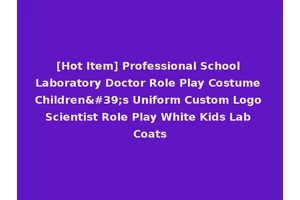 [Hot Item] Professional School Laboratory Doctor Role Play Costume Children's Uniform Custom Logo Scientist Role Play White Kids Lab Coats