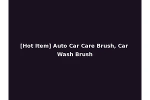 [Hot Item] Auto Car Care Brush, Car Wash Brush