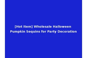[Hot Item] Wholesale Halloween Pumpkin Sequins for Party Decoration