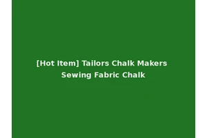 [Hot Item] Tailors Chalk Makers Sewing Fabric Chalk