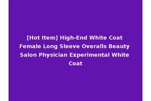[Hot Item] High-End White Coat Female Long Sleeve Overalls Beauty Salon Physician Experimental White Coat