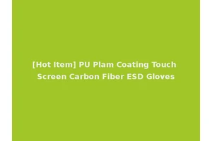 [Hot Item] PU Plam Coating Touch Screen Carbon Fiber ESD Gloves