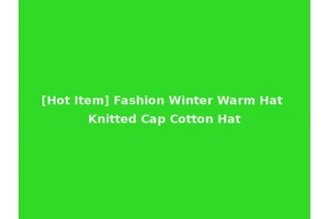 [Hot Item] Fashion Winter Warm Hat Knitted Cap Cotton Hat