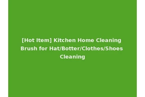 [Hot Item] Kitchen Home Cleaning Brush for Hat/Botter/Clothes/Shoes Cleaning