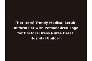 [Hot Item] Trendy Medical Scrub Uniform Set with Personalized Logo for Doctors Dress Nurse Dress Hospital Uniform