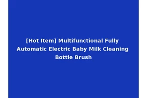 [Hot Item] Multifunctional Fully Automatic Electric Baby Milk Cleaning Bottle Brush
