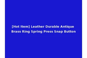 [Hot Item] Leather Durable Antique Brass Ring Spring Press Snap Button