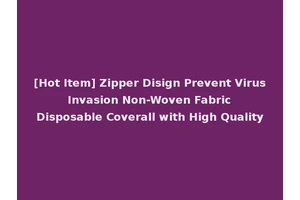 [Hot Item] Zipper Disign Prevent Virus Invasion Non-Woven Fabric Disposable Coverall with High Quality