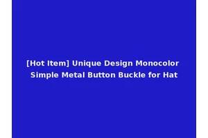 [Hot Item] Unique Design Monocolor Simple Metal Button Buckle for Hat