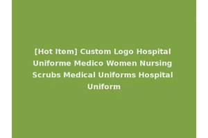 [Hot Item] Custom Logo Hospital Uniforme Medico Women Nursing Scrubs Medical Uniforms Hospital Uniform