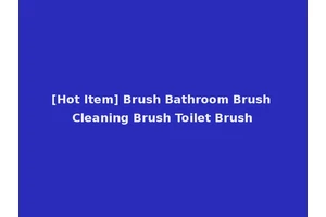 [Hot Item] Brush Bathroom Brush Cleaning Brush Toilet Brush