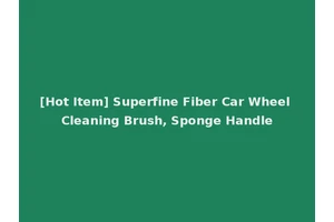 [Hot Item] Superfine Fiber Car Wheel Cleaning Brush, Sponge Handle