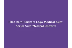 [Hot Item] Custom Logo Medical Suit/ Scrub Suit /Medical Uniform