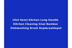 [Hot Item] Kitchen Long Handle Kitchen Cleaning Sisal Bamboo Dishwashing Brush Replaceablepot