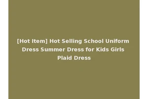 [Hot Item] Hot Selling School Uniform Dress Summer Dress for Kids Girls Plaid Dress