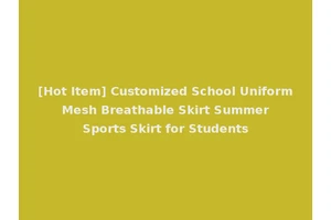 [Hot Item] Customized School Uniform Mesh Breathable Skirt Summer Sports Skirt for Students