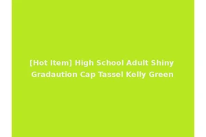 [Hot Item] High School Adult Shiny Gradaution Cap Tassel Kelly Green