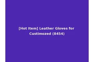 [Hot Item] Leather Gloves for Custimozed (8454)