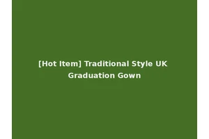 [Hot Item] Traditional Style UK Graduation Gown