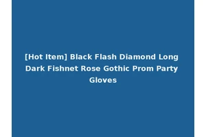 [Hot Item] Black Flash Diamond Long Dark Fishnet Rose Gothic Prom Party Gloves