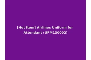 [Hot Item] Airlines Uniform for Attendant (UFM130002)