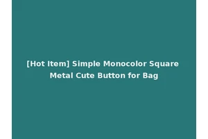 [Hot Item] Simple Monocolor Square Metal Cute Button for Bag
