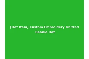 [Hot Item] Custom Embroidery Knitted Beanie Hat