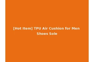 [Hot Item] TPU Air Cushion for Men Shoes Sole