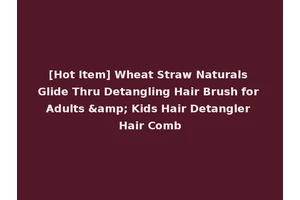 [Hot Item] Wheat Straw Naturals Glide Thru Detangling Hair Brush for Adults &amp; Kids Hair Detangler Hair Comb