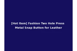 [Hot Item] Fashion Two Hole Press Metal Snap Button for Leather