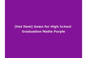 [Hot Item] Gown for High School Graduation Matte Purple