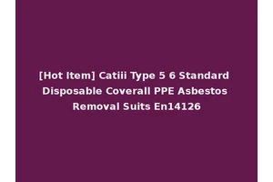 [Hot Item] Catiii Type 5 6 Standard Disposable Coverall PPE Asbestos Removal Suits En14126
