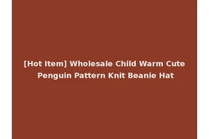 [Hot Item] Wholesale Child Warm Cute Penguin Pattern Knit Beanie Hat