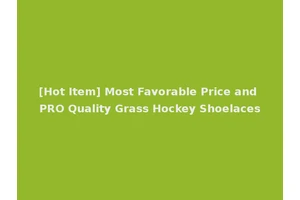 [Hot Item] Most Favorable Price and PRO Quality Grass Hockey Shoelaces