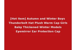 [Hot Item] Autumn and Winter Boys Thunderbolt Hat Plush Warm Cap Girls Baby Thickened Winter Models Eyemirror Ear Protection Cap