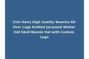[Hot Item] High Quality Beanies All Over Logo Knitted Jacquard Winter Hat Skull Beanie Hat with Custom Logo