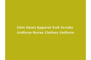 [Hot Item] Apparel Suit Scrubs Uniform Nurse Clothes Uniform