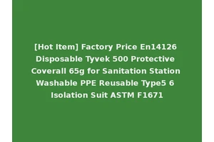 [Hot Item] Factory Price En14126 Disposable Tyvek 500 Protective Coverall 65g for Sanitation Station Washable PPE Reusable Type5 6 Isolation Suit ASTM F1671
