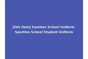 [Hot Item] Summer School Uniform Sportive School Student Uniform