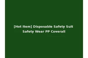 [Hot Item] Disposable Safety Suit Safety Wear PP Coverall