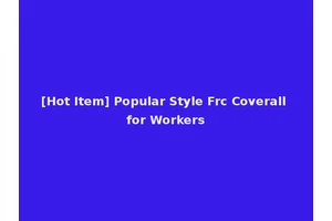 [Hot Item] Popular Style Frc Coverall for Workers