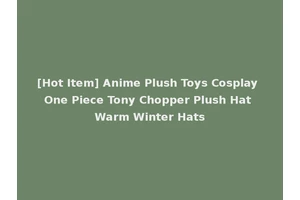 [Hot Item] Anime Plush Toys Cosplay One Piece Tony Chopper Plush Hat Warm Winter Hats