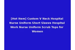 [Hot Item] Custom V Neck Hospital Nurse Uniform Short Sleeve Hospital Work Nurse Uniform Scrub Tops for Women