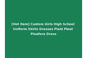 [Hot Item] Custom Girls High School Uniform Skirts Dresses Plaid Pleat Pinafore Dress